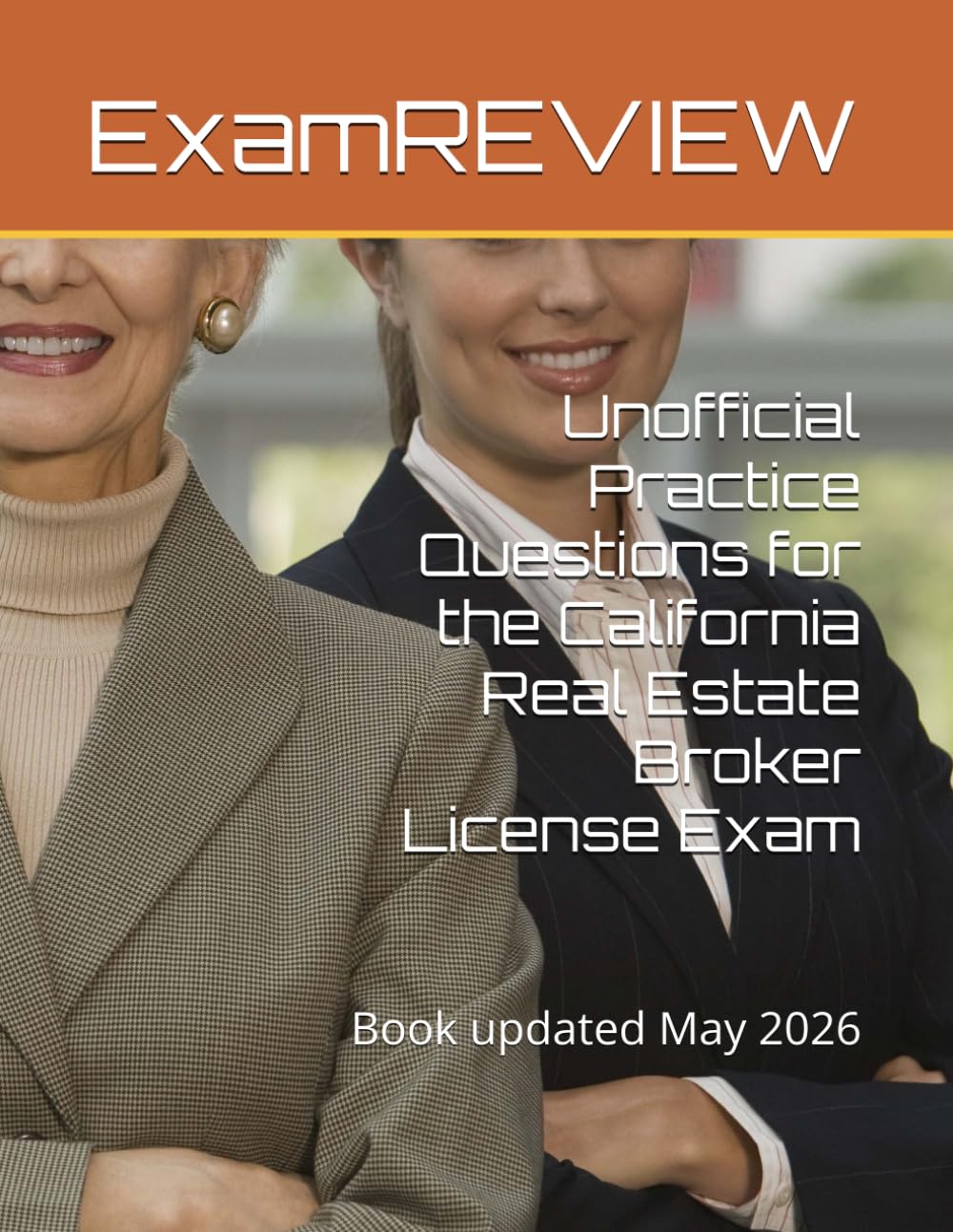 Unofficial Practice Questions for the California Real Estate Broker License Exam