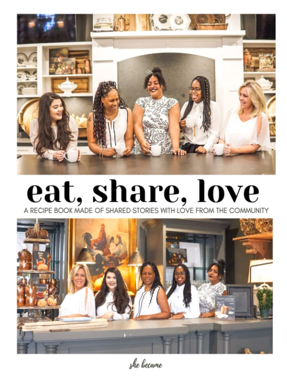EAT SHARE LOVE: A Recipe book made of shared stories WITH love FROM THE community