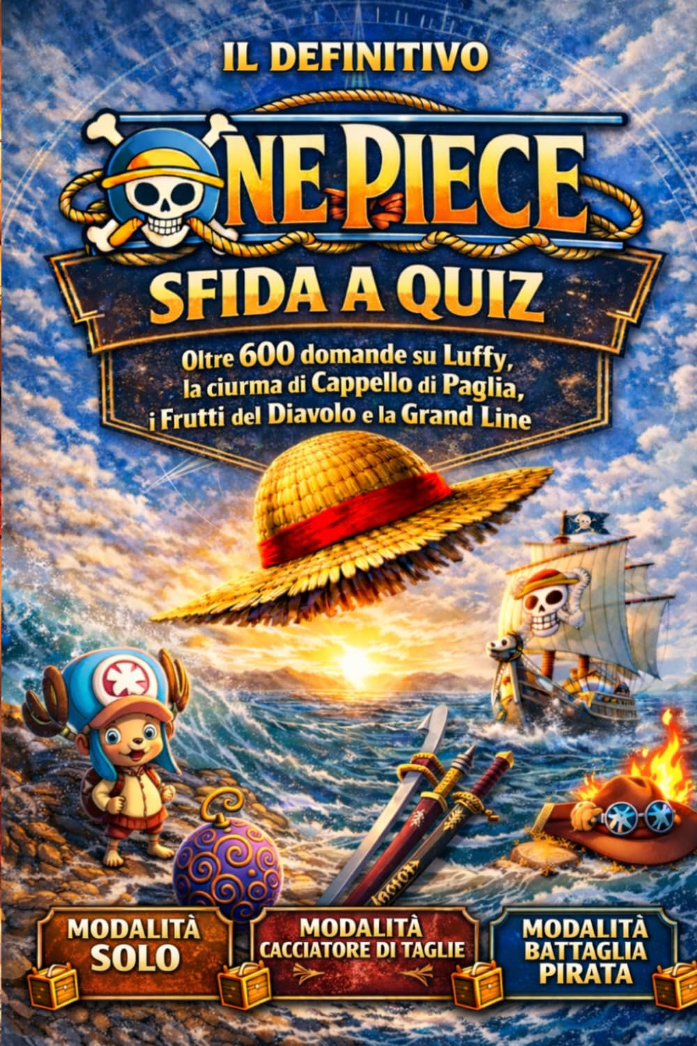 L’Ultimate One Piece SFIDA DI QUIZ - 600+ Domande su Luffy, la Ciurma di Cappello di Paglia, i Frutti del Diavolo e la Grand Line: Metti alla prova le ... | Perfetto per giocare da soli o con amici