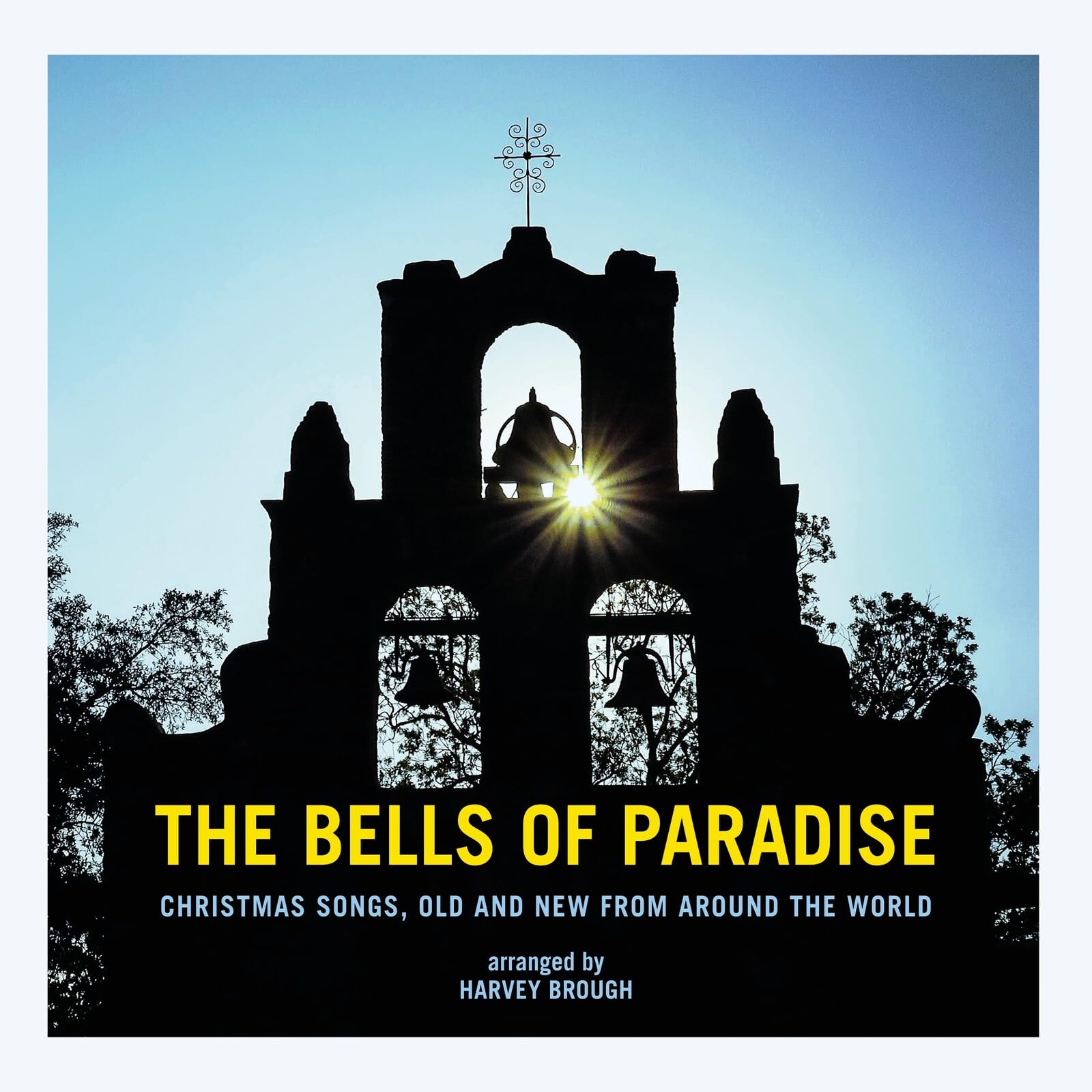 The Bells of Paradise - Christmas Songs, Old and New from Around the World