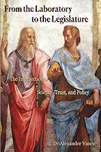 From Research to Regulation : How Policies Shape Science and Science Shapes Policy: The Intersection of Science, Trust, and Policy