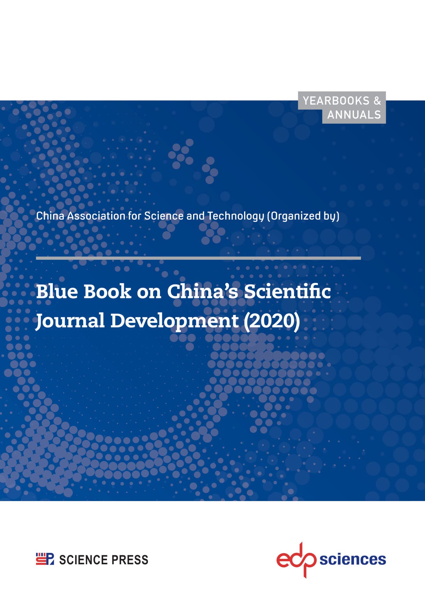 Buy Blue Book on China’s Scientific Journal Development (2020): China Associationfor Science and Technology (Hors collection) — BookShops.in