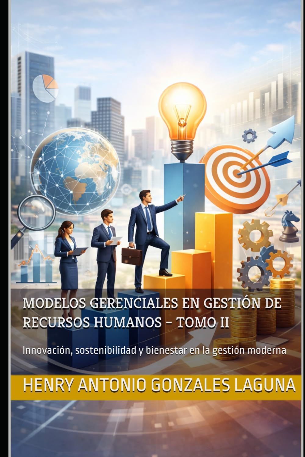 Modelos Gerenciales en Gestión de Recursos Humanos – Tomo II: Innovación, sostenibilidad y bienestar en la gestión moderna