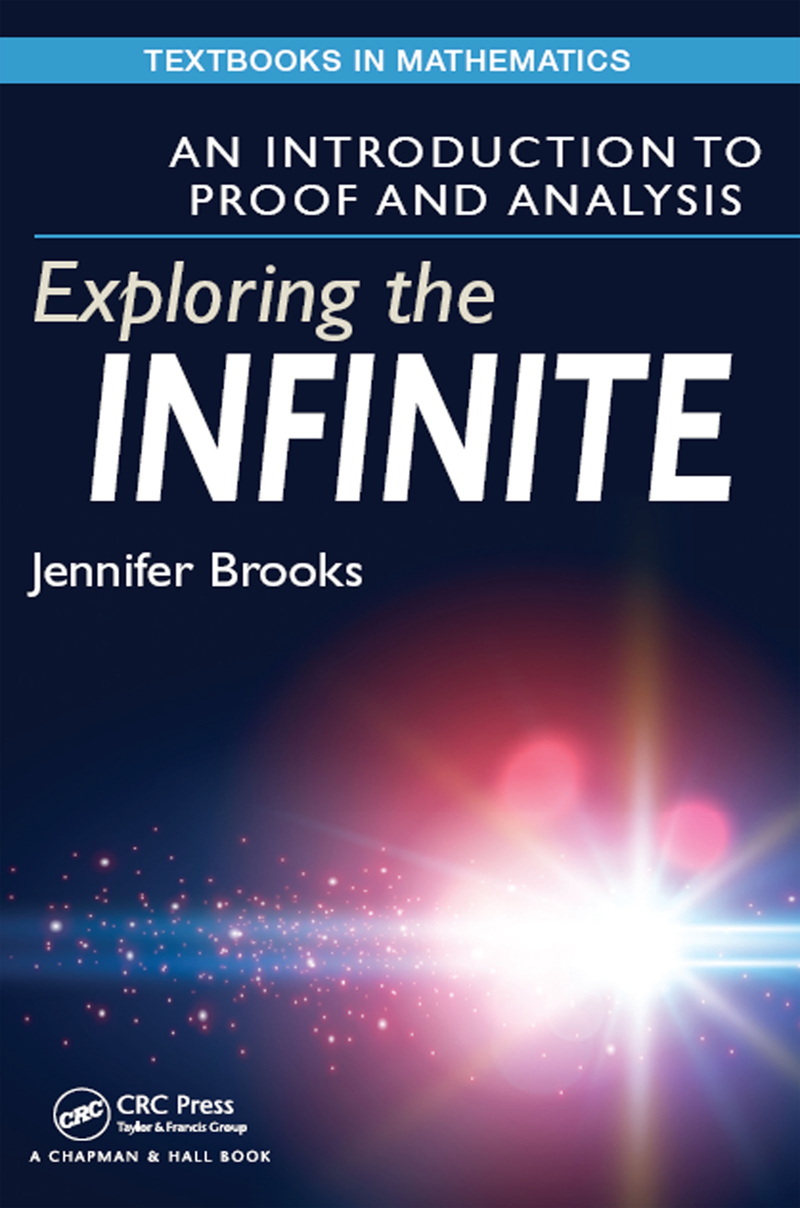 Exploring the Infinite (Textbooks in Mathematics)