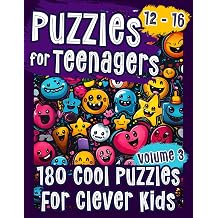 Puzzle Book for Teens 12-16 180 Brainteasers, Word Searches, Logicals, Droodles, Cryptograms, Equations, Crosswords & More Activities for Clever Kids