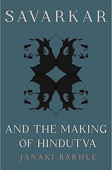 Savarkar and the Making of Hindutva