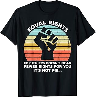 Equal Rights For Others Does Not Mean Less Rights For You T-Shirt