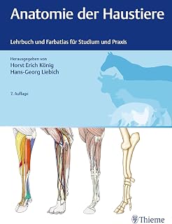 Anatomie der Haustiere: Lehrbuch und Farbatlas für Studium und Praxis