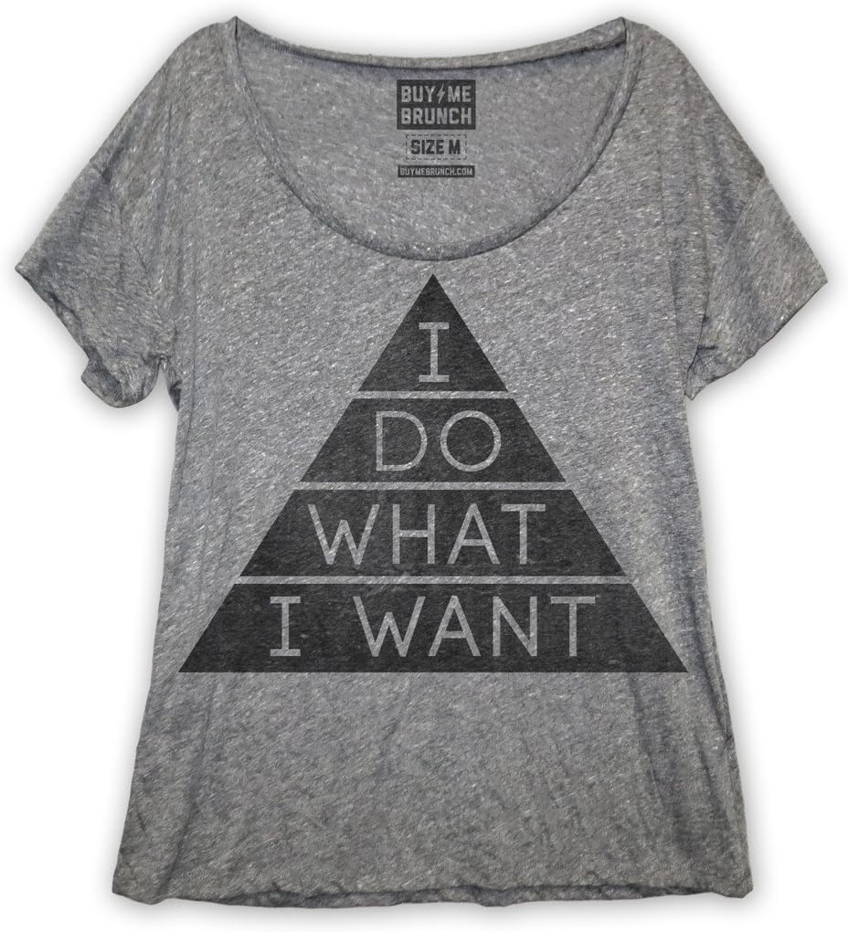 Buy Me Brunch Women's I Do What I Want T-Shirt