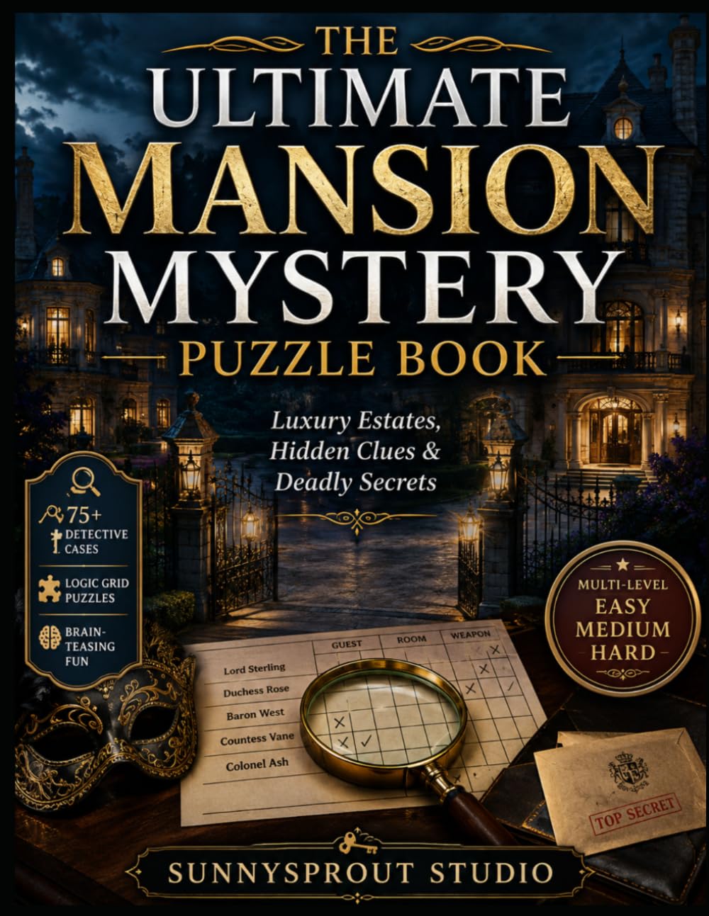 THE ULTIMATE MANSION MYSTERY PUZZLE BOOK: Luxury Estates, Hidden Clues & Deadly Secrets (Mansion Mystery Logic Puzzles:)