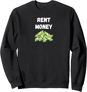 Rent Money - Unique Tanks and Tees Sweatshirt