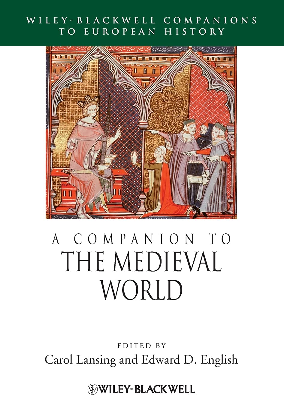 A Companion to the Medieval World (Blackwell Companions to European History)