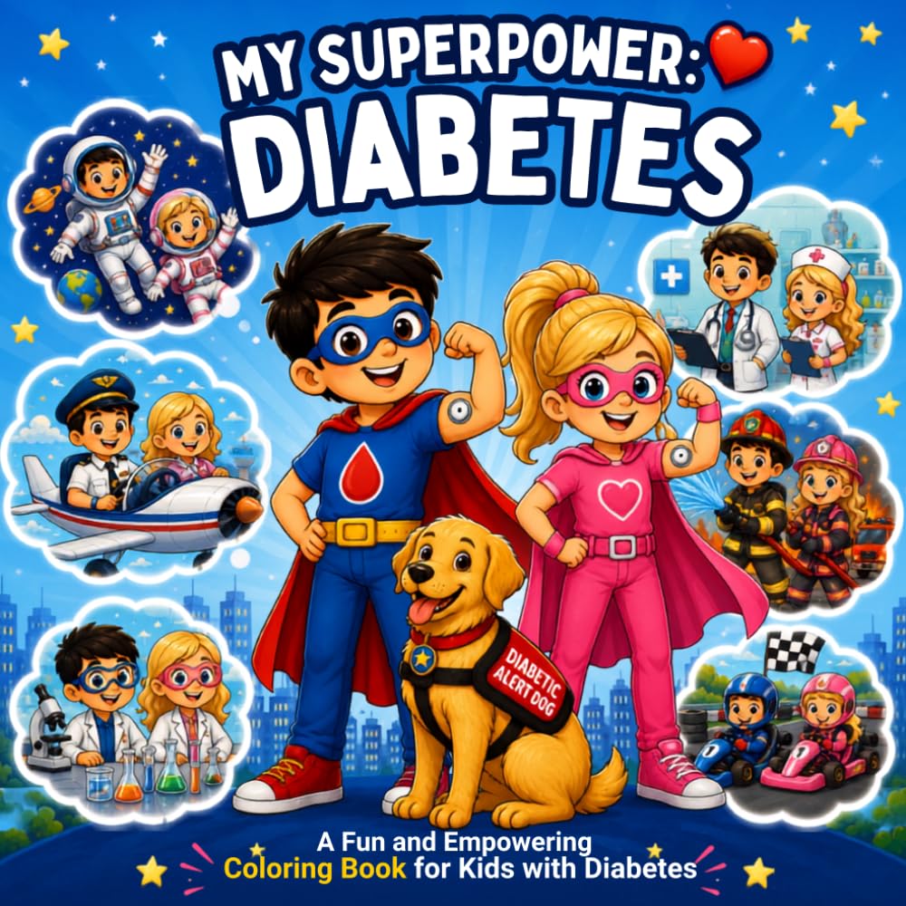 My Superpower: Diabetes: A Fun and Empowering Coloring Book for Brave Kids with Type 1 Diabetes