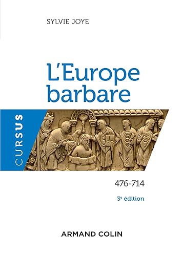 L'Europe barbare 476-714 - 3e éd. - 476-714: 476-714