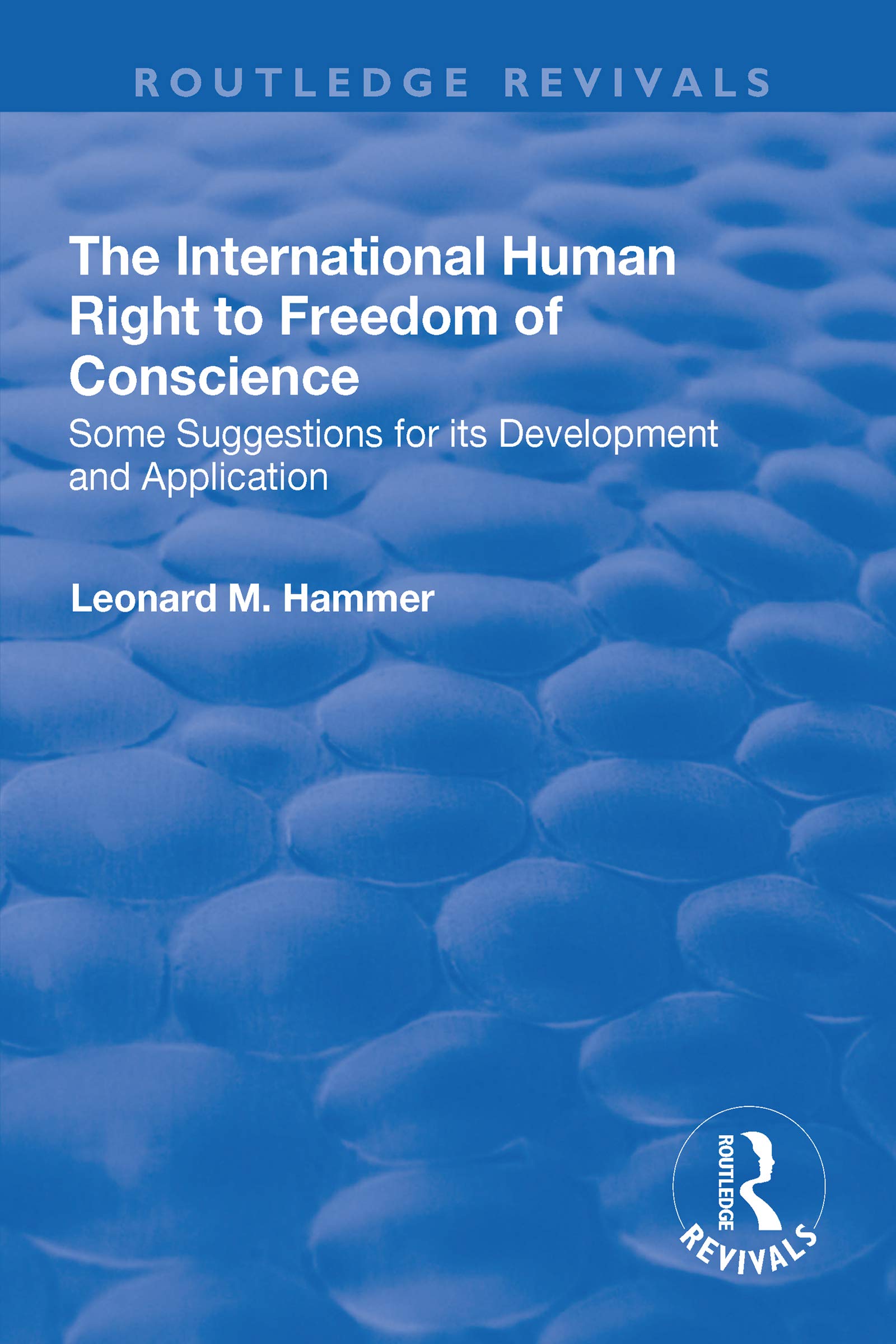 The International Human Right to Freedom of Conscience - 9781138734227