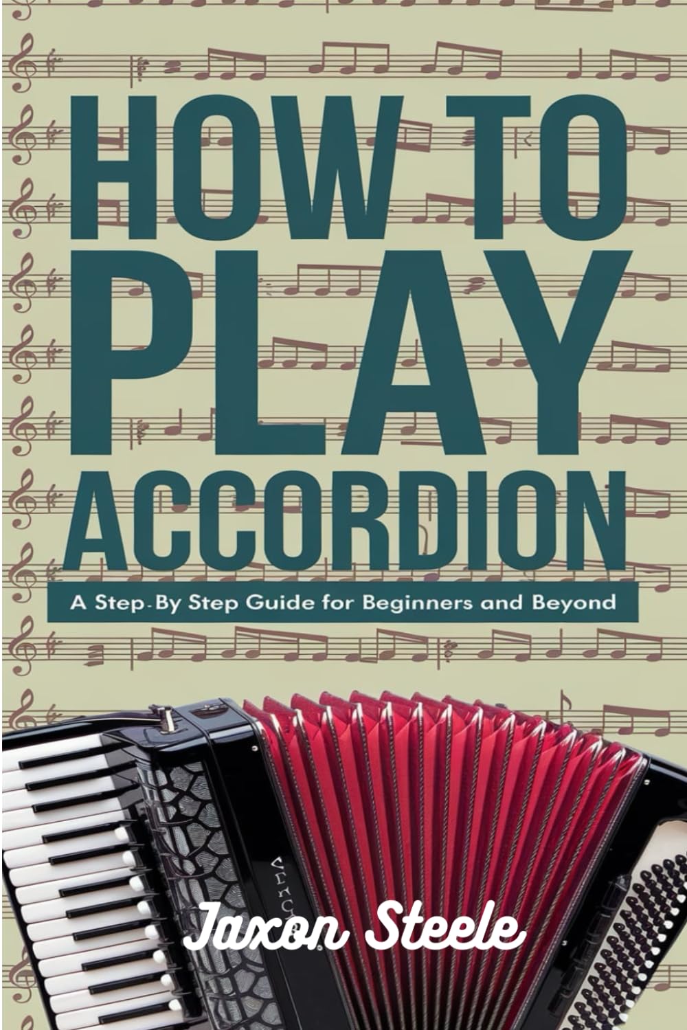 How To Play Accordion: A Step-By-Step Guide For Beginners And Beyond