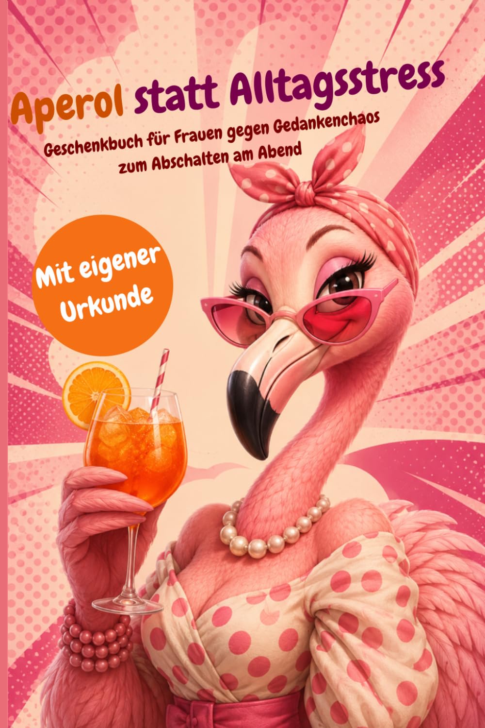 Aperol statt Alltagsstress: Geschenkbuch für Frauen 25–45 gegen Gedankenchaos zum Abschalten am Abend mit Offline-Momenten und exklusiver eigener Urkunde