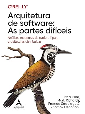 Imagem do Produto Arquitetura de Software: as Partes Difíceis: Análises Modernas de Trade-off Para Arquiteturas Distribuídas