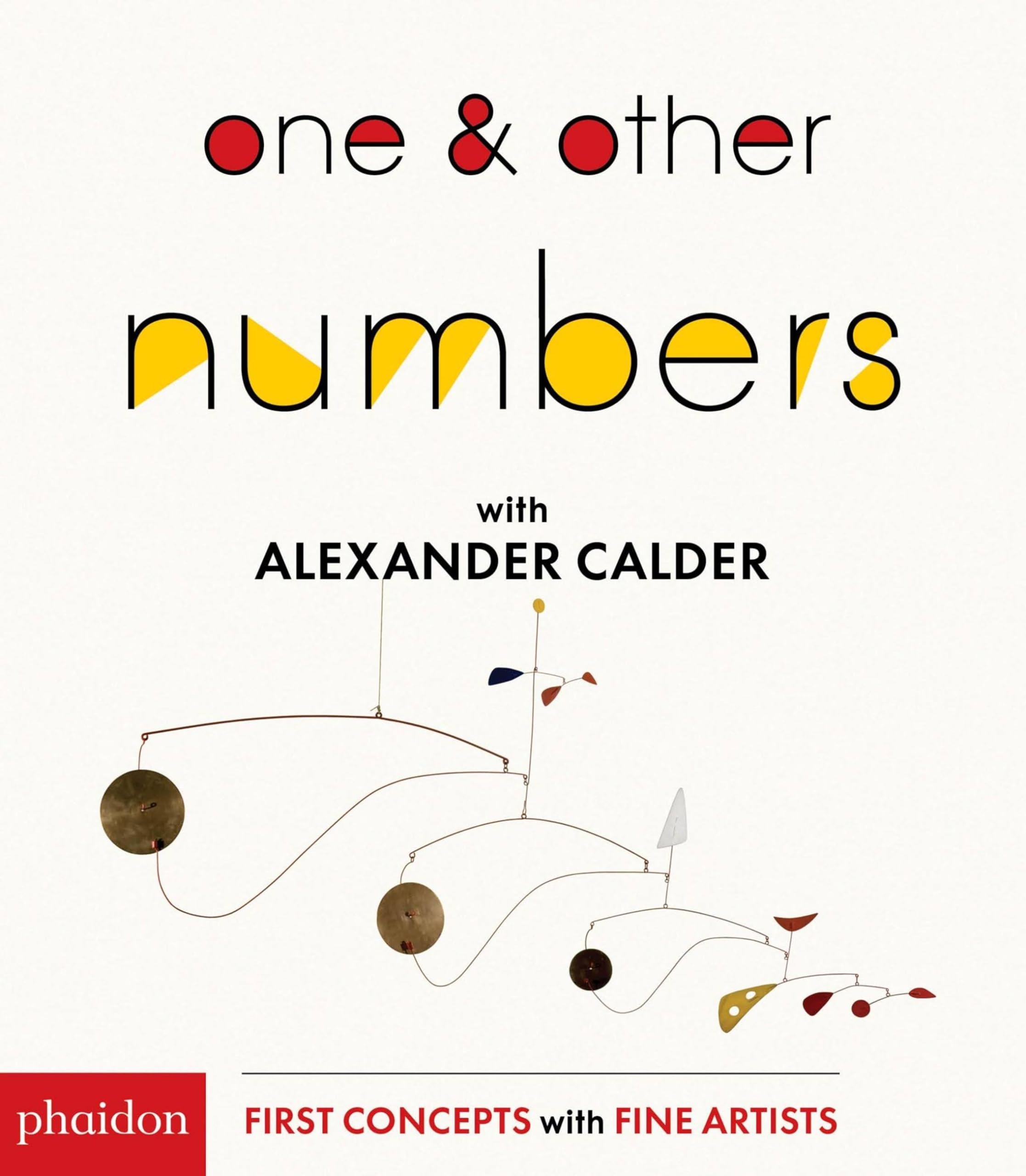 One & Other Numbers: with Alexander Calder (First Concepts With Fine Artists) Board book – 23 Oct. 2017