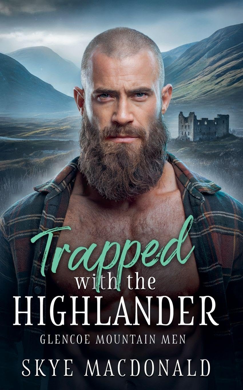 Trapped with the Highlander: 4 (Glencoe Mountain Men)
