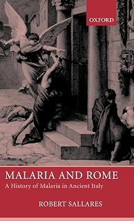 Malaria and Rome: A History of Malaria in Ancient Italy