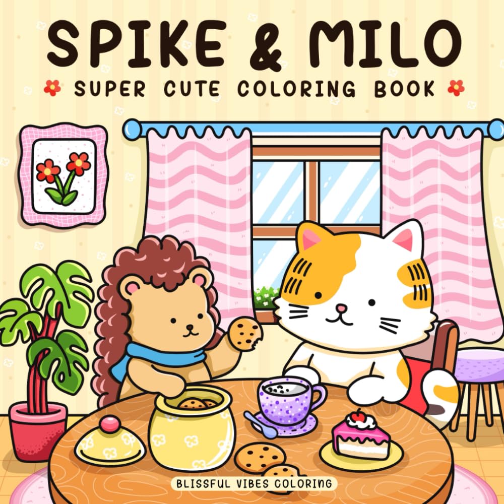 Spike & Milo: Super Cute Coloring Book, Whimsical Animal Friends for Adults & Teens, Fun Adventure Scenes for Relaxation, Mindfulness, and Stress Relief