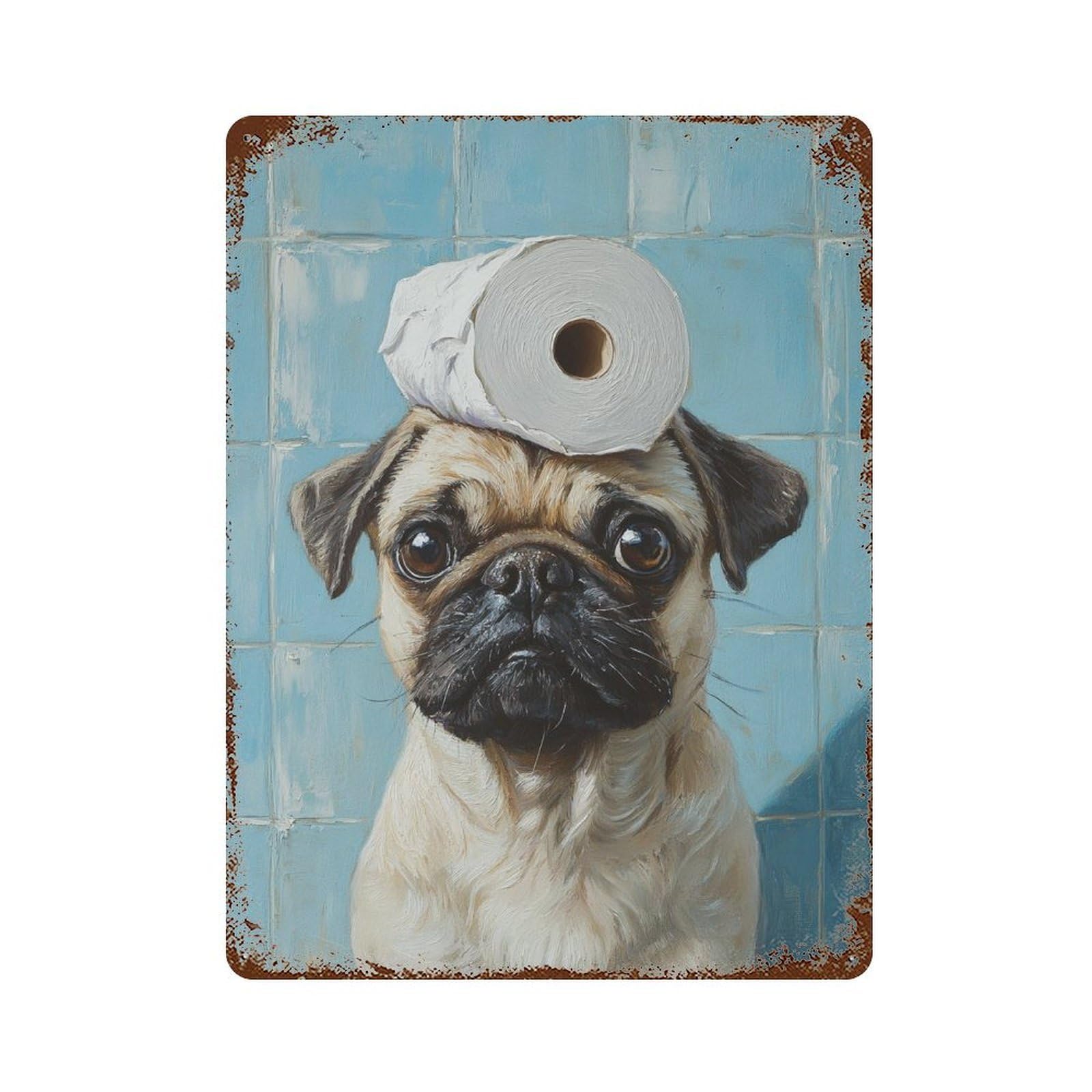 Pug with Toilet Paper Roll on Head-3 15.7"x11.8" Vintage Metal Tin Sign, Retro Wall Decor for Office, Studio And Wall Decor