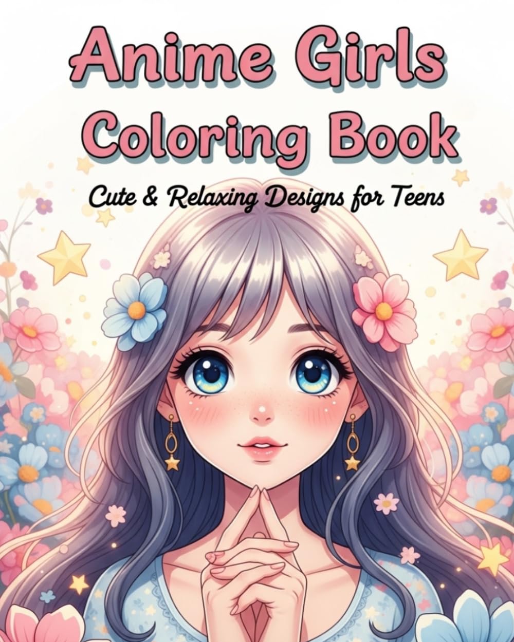 kawaii anime girl coloring book: Cute Manga Girls for Teens, Kids & Art Lovers
