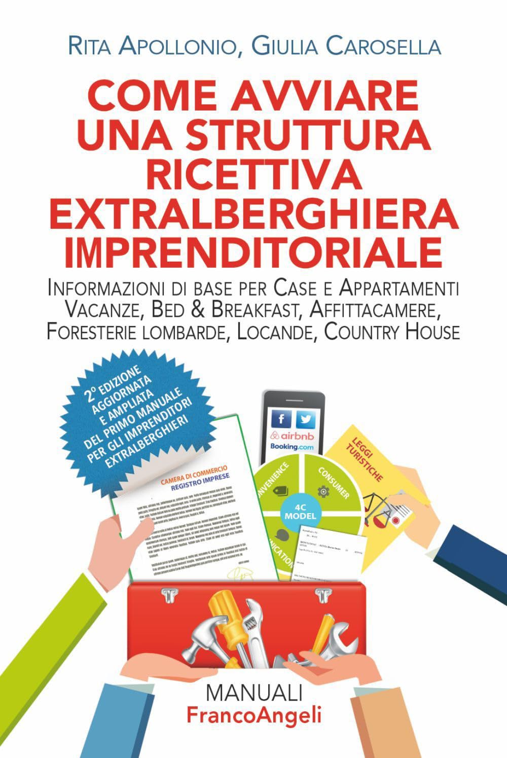 Come Avviare Una Struttura Ricettiva Extralberghiera Imprenditoriale. Informazioni Di Base Per Case E Appartamenti Vacanze, Bed & Breakfast, Affittacamere, Foresterie Lombarde, Locande, Country Ho... - 4