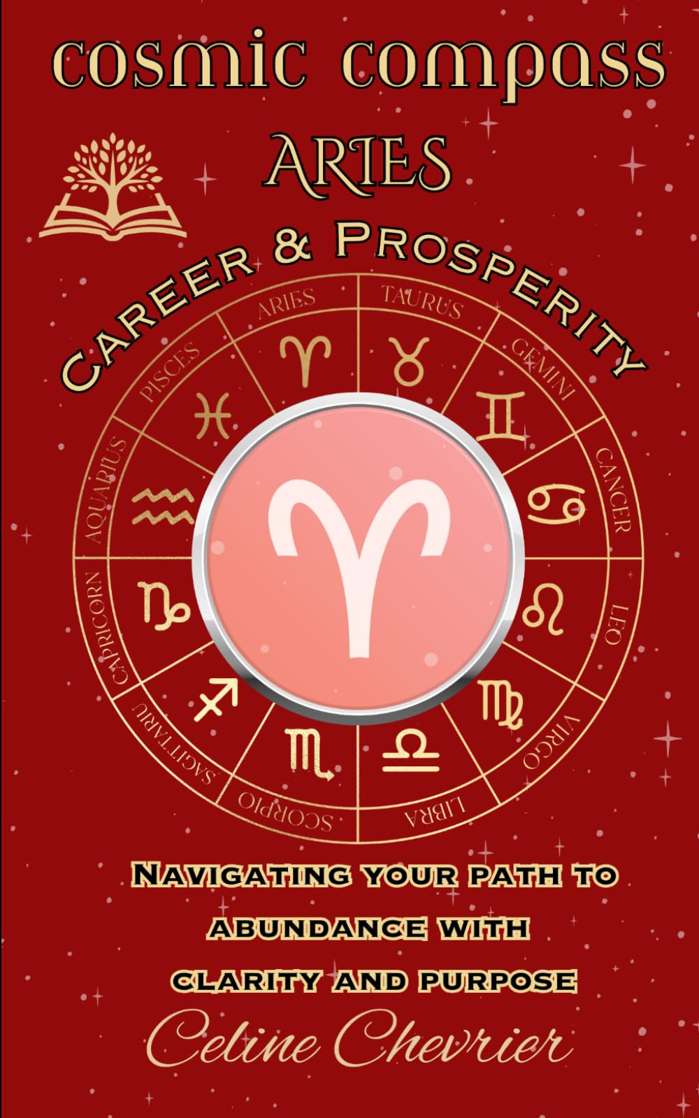 Cosmic Compass ~ Aries: Career & Prosperity ~ Navigating Your Path to Abundance with Clarity, and Purpose