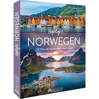 Reisebildband Highlights Norwegen. 50 Ziele die Sie gesehen haben sollten Mit Routenvorschl gen und Tipps zu Hotels Museen und Restaurants. Ein Reisef hrer und Norwegen Bildband in einem.