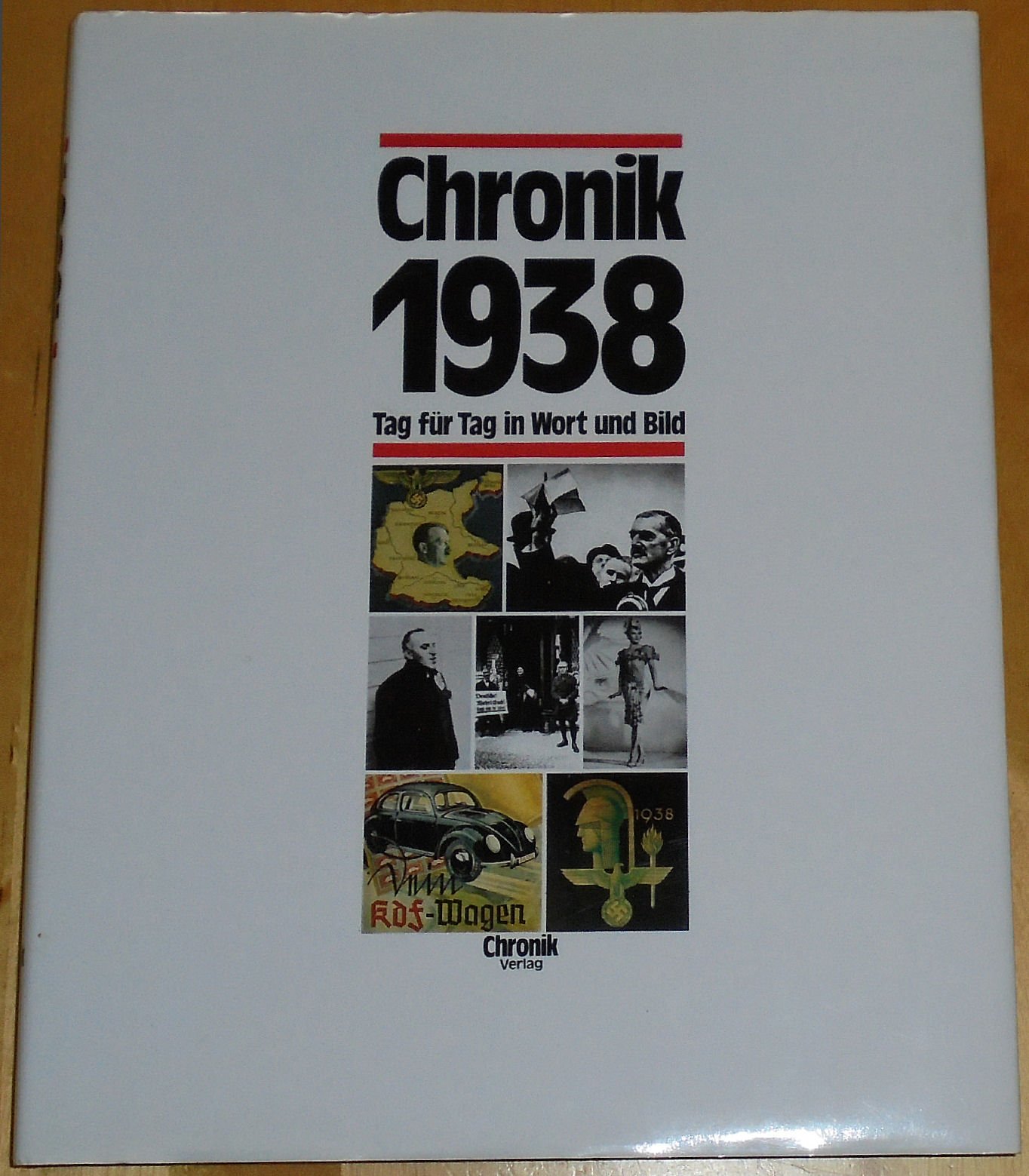Chronik 1938: Tag für Tag in Wort und Bild