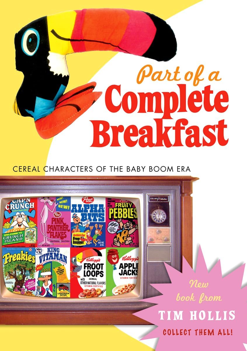 Part of a Complete Breakfast: Cereal Characters of the Baby Boom Era Hardcover – September 2, 2012