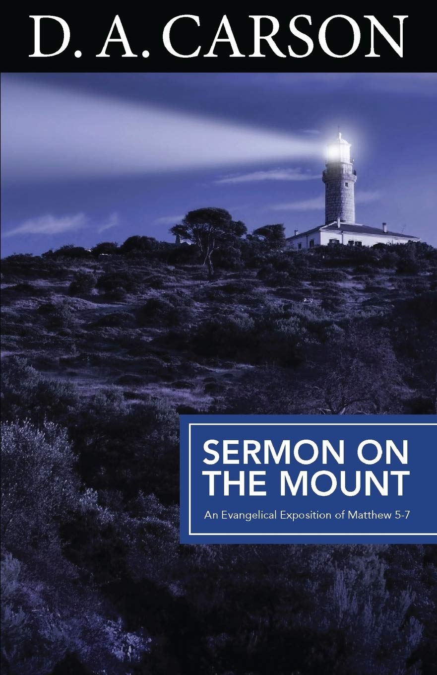 Sermon on the Mount: An Exposition of Matthew 5-7