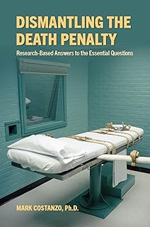 Dismantling the Death Penalty: Research-Based Answers to the Essential Questions
