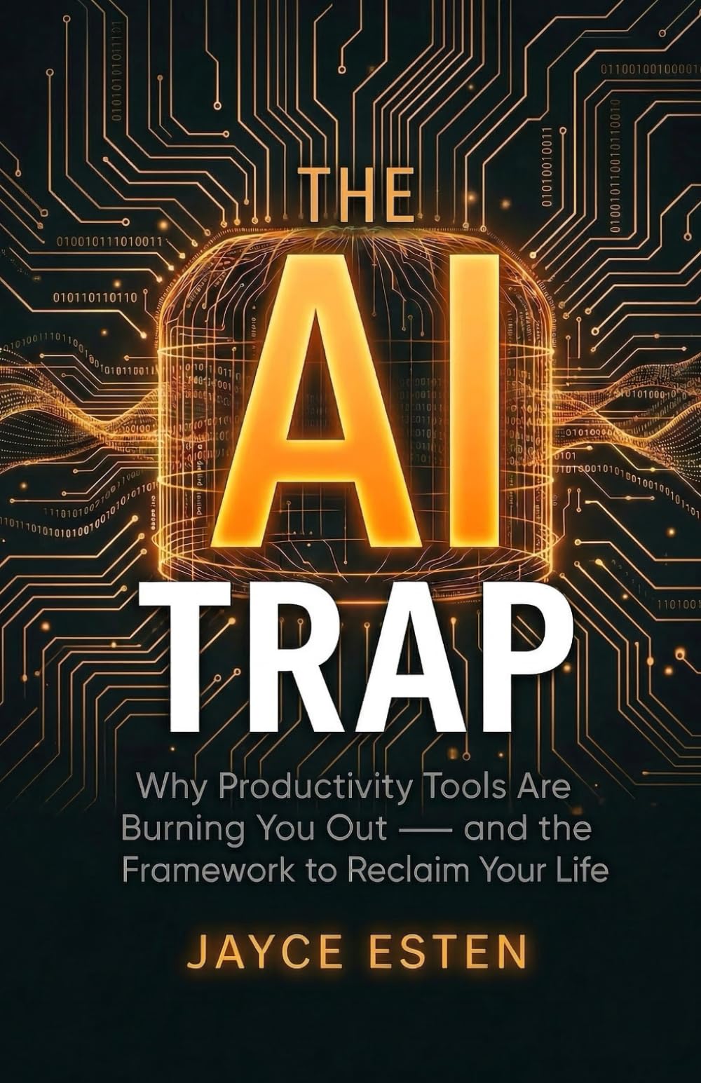The AI Trap: Why Productivity Tools Are Burning You Out — and the Framework to Reclaim Your Life