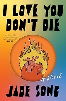 I Love You Don't Die: A Novel