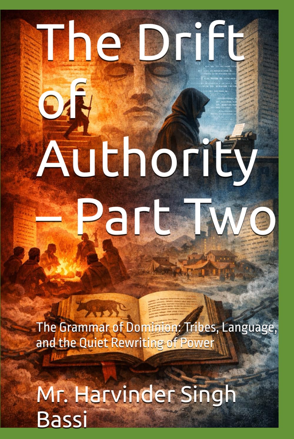The Drift of Authority – Part Two: The Grammar of Dominion: Tribes, Language, and the Quiet Rewriting of Power