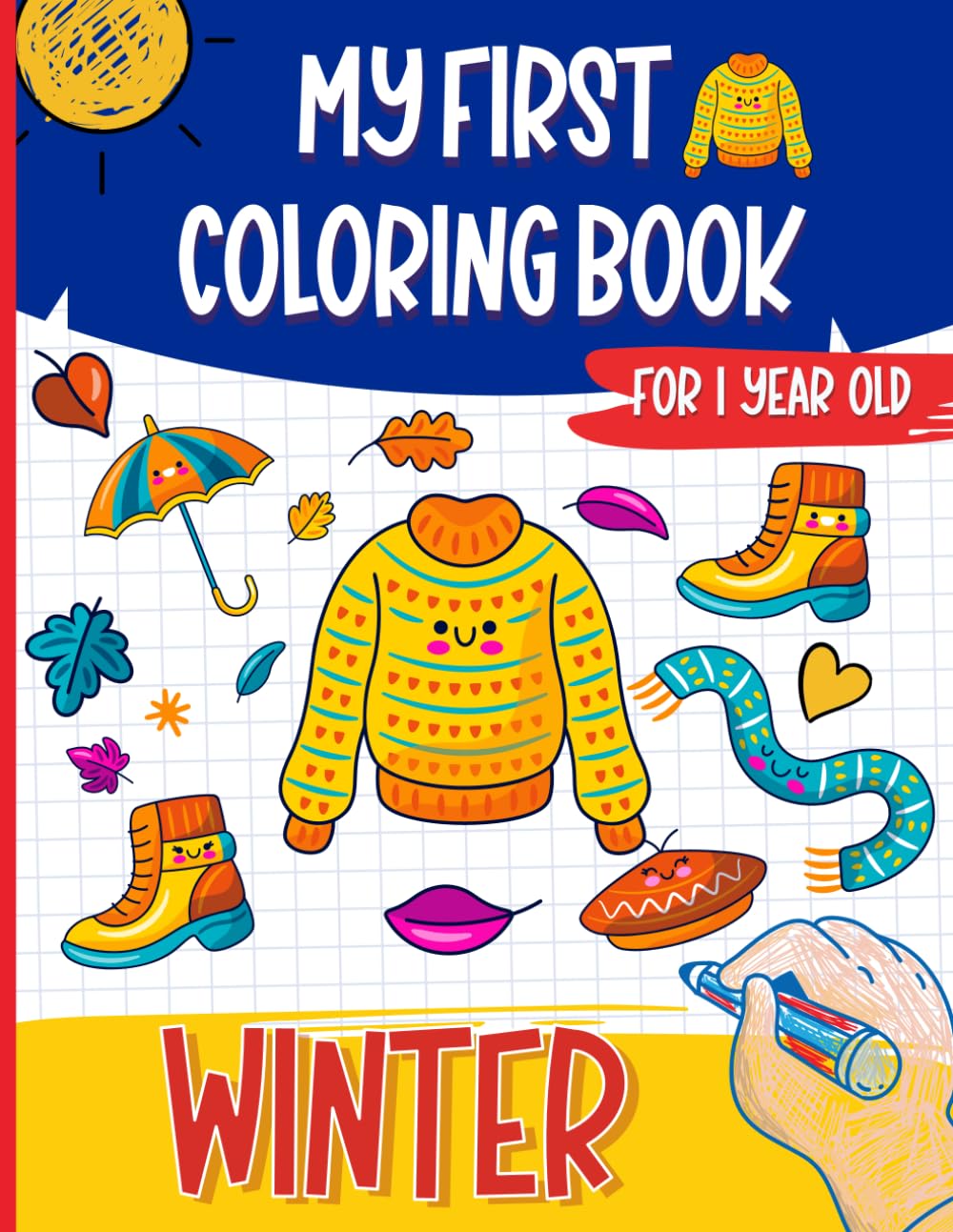 My First Coloring Book for 1 Year Old: VOL5:Winter | 50 Easy And Fun Coloring pages, Winter things... And More For Babies and Toddlers