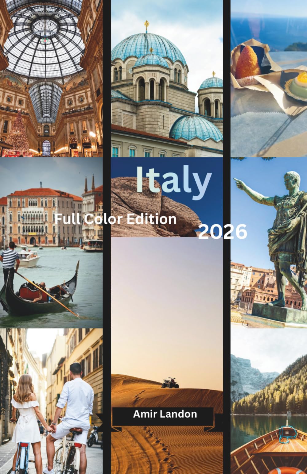 ITALY 2026 TRAVEL GUIDE: Expert Itineraries, Cultural Etiquette, and Practical Tips for a Rewarding Journey