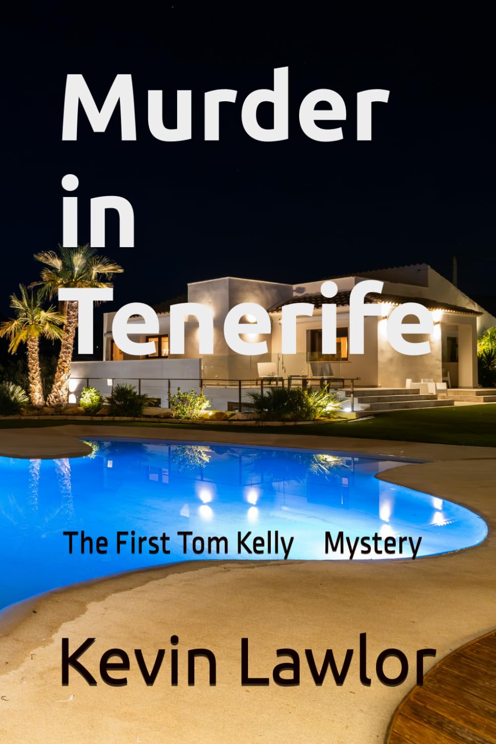 Murder in Tenerife: Murder in Tenerife: The First Tom Kelly Mystery
