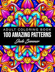 100 Amazing Patterns: An Adult Coloring Book with Fun, Easy, and Relaxing Coloring Pages