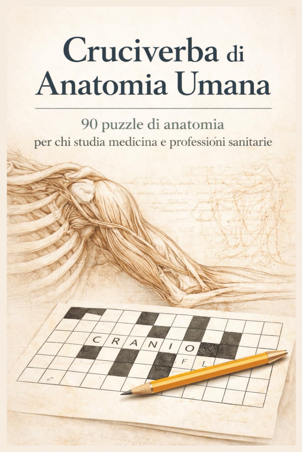 Cruciverba di Anatomia Umana: 90 puzzle di Anatomia per chi studia Medicina e professioni sanitarie