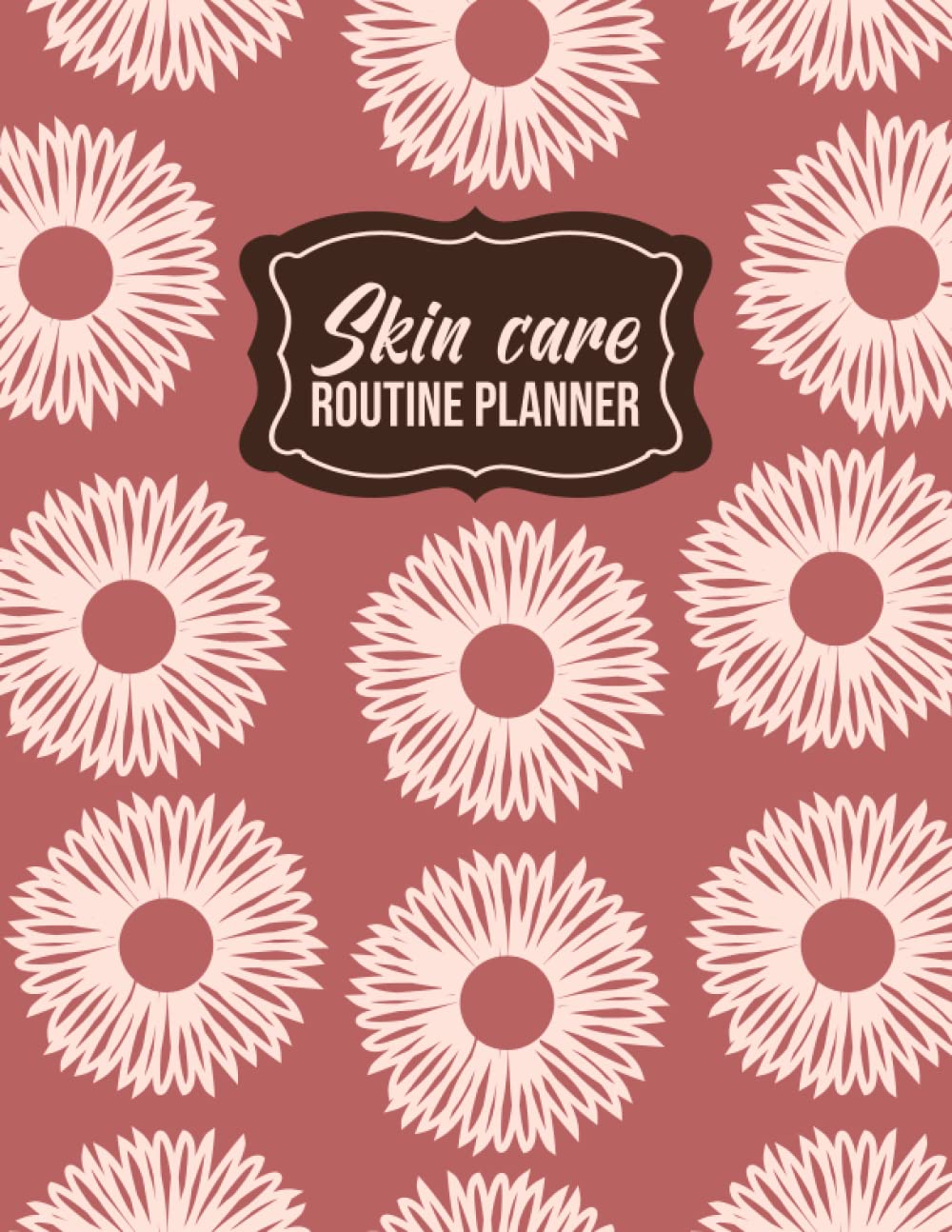 Skin care routine planner: Brown Minimalist Illustration interior. This planner with section for Morning and night with checklist, Things to avoid, reminders, notes. 100 pages