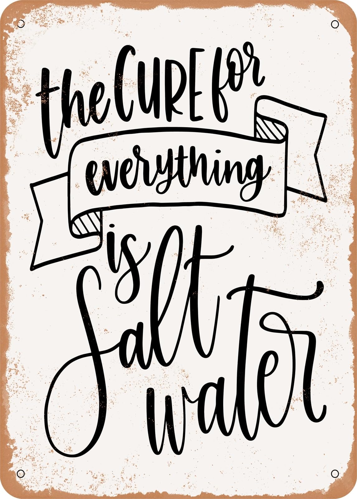 Metal Sign - Cure For Everything - Vintage Rusty Look home decor