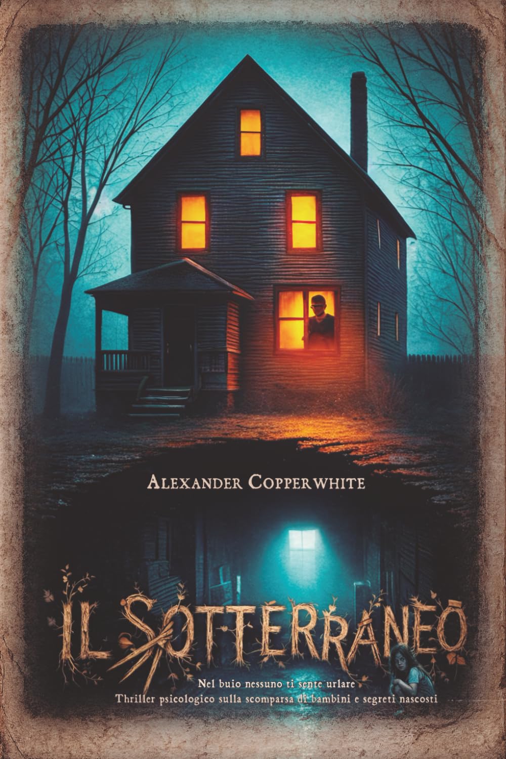 Il sotterraneo: Nel buio nessuno ti sente urlare — Thriller psicologico sulla scomparsa di bambini e segreti nascosti (Terrore in famiglia)