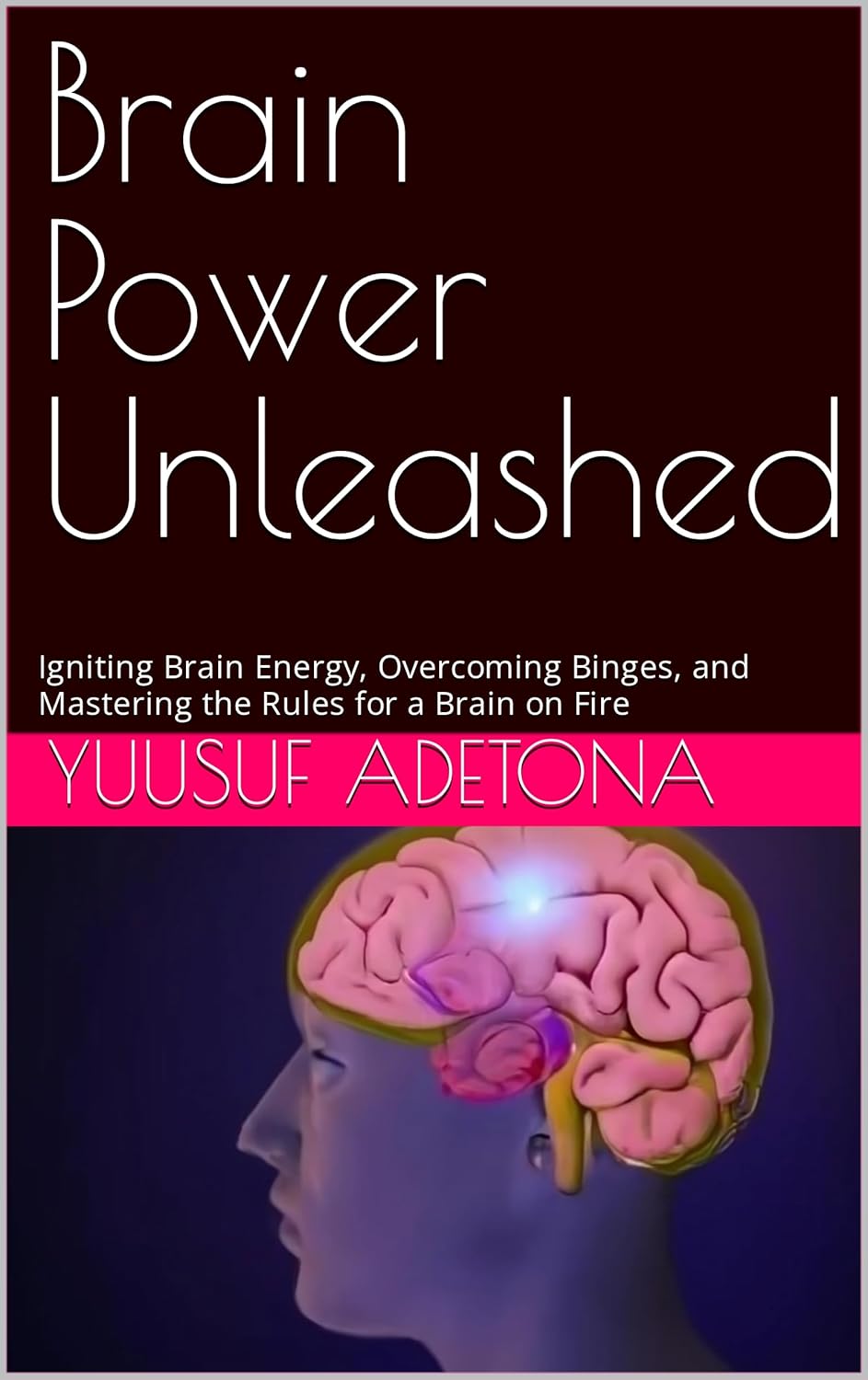 Brain Power Unleashed Igniting Brain Energy,
