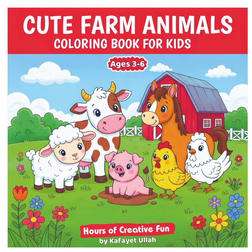 Cute Farm Animals Coloring Book for Kids Ages 3–6: Fun and Easy Farm Animal Coloring Pages for Preschool, Toddlers, and Early Learners