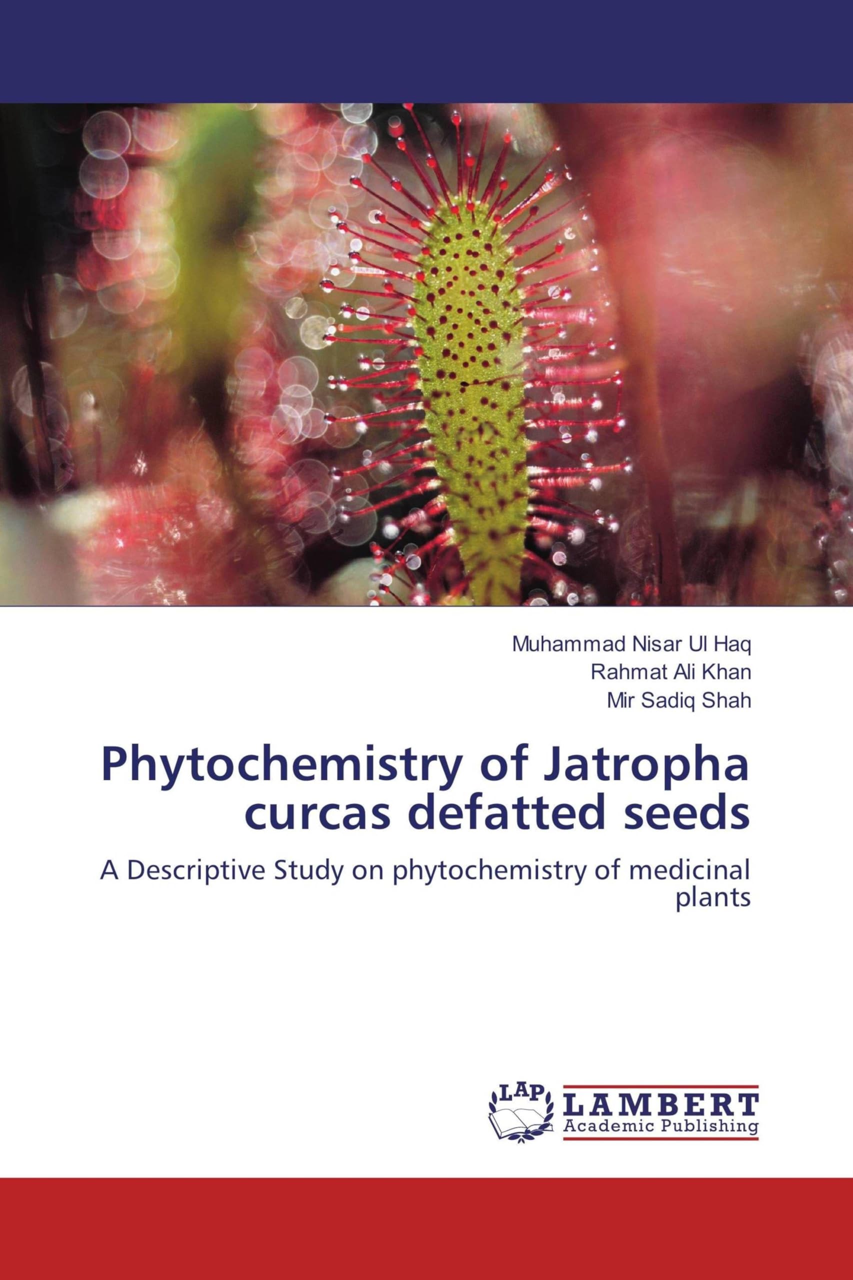 Phytochemistry of Jatropha curcas defatted seeds: A Descriptive Study on phytochemistry of medicinal plants