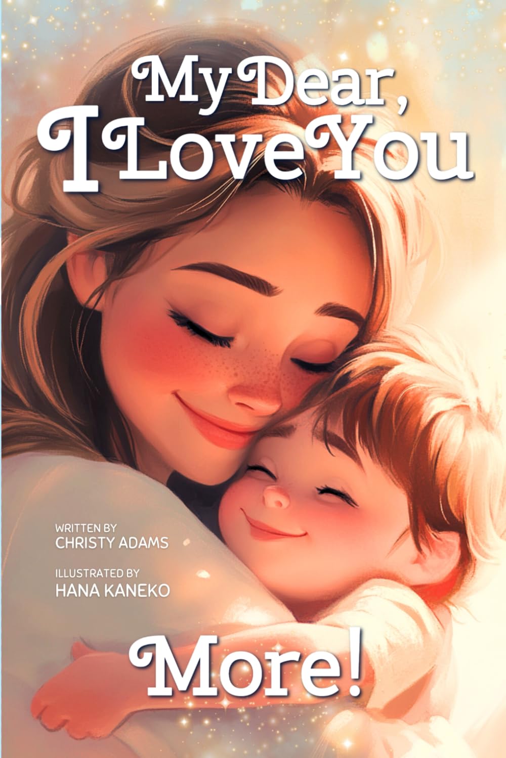 My Dear, I Love You More!